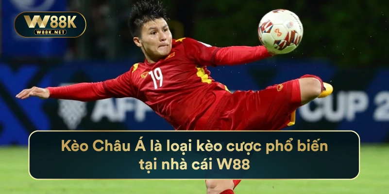 Kèo Châu Á Là Loại Kèo Cược Phổ Biến Tại Nhà Cái W88