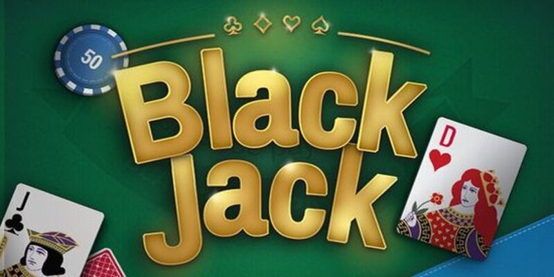 Blackjack Là Gì? Những Luật Chơi Đơn Giản Đánh Luôn Thắng