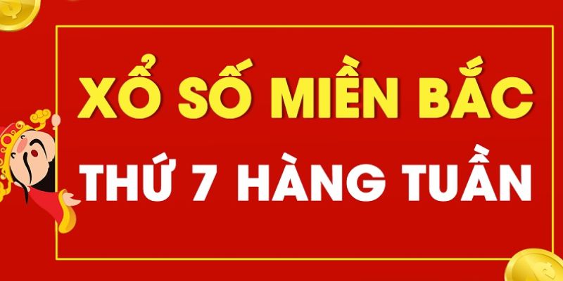 Xổ Số Miền Bắc Thứ Bảy Hàng Tuần - Cơ Hội May Mắn 2024